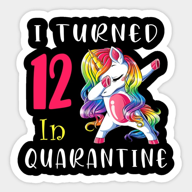 I Turned 12 in quarantine Cute Unicorn Dabbing Sticker by Superdadlove